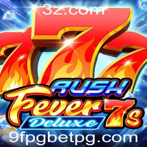 Explorando o Mundo de RushFever7sDeluxe: Um Guia Completo