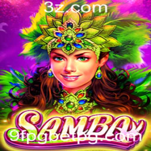 Samba: Descubra o Jogo Revolucionário com 9fpgbet