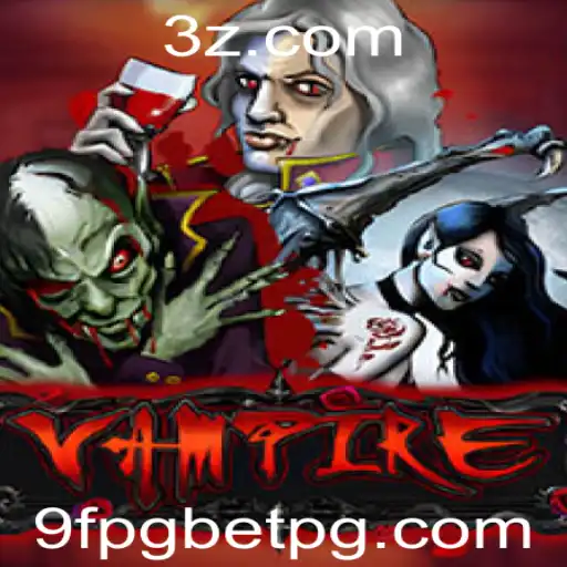 Explorando o Mundo do Jogo 'Vampire' e as Novas Tendências do 9fpgbet